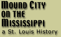 Mound City on the Mississippi Home Page
